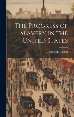 The Progress of Slavery in the United States