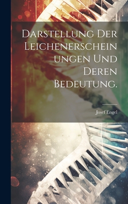 Darstellung der Leichenerscheinungen und deren Bedeutung.