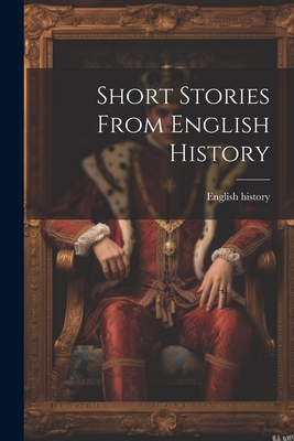 Short Stories From English History