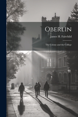Oberlin: The Colony and the College