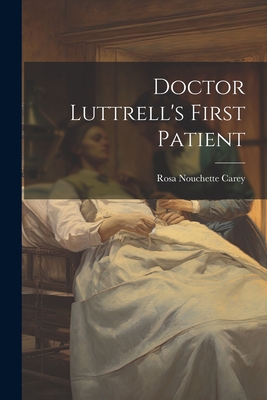 Doctor Luttrell's First Patient