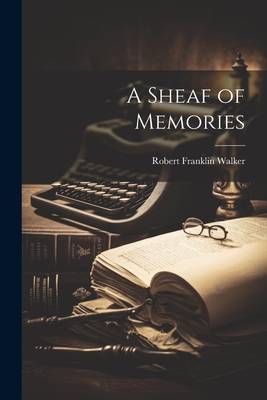 A Sheaf of Memories
