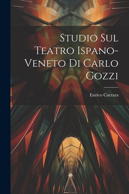 Studio sul teatro ispano-veneto di Carlo Gozzi