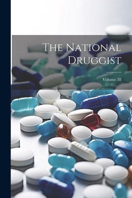 The National Druggist; Volume 38