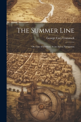 The Summer Line: Or, Line of Position As an Aid to Navigation