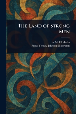 The Land of Strong Men