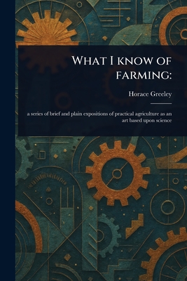 What I Know of Farming