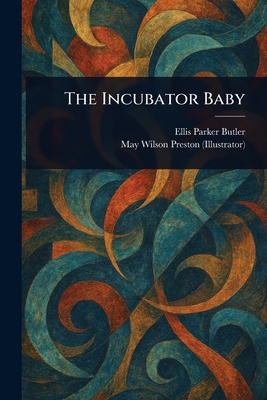 The Incubator Baby