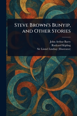 Steve Brown's Bunyip, and Other Stories