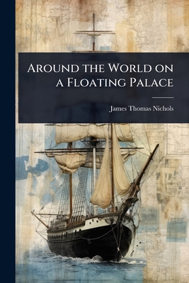 Around the World on a Floating Palace