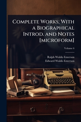 Complete Works; With a Biographical Introd. and Notes [microform]