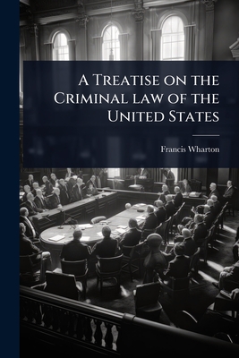 A Treatise on the Criminal law of the United States