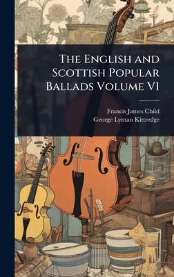 The English and Scottish Popular Ballads Volume V1