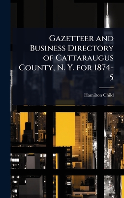 Gazetteer and Business Directory of Cattaraugus County, N. Y. for 1874-5