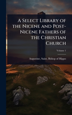A Select Library of the Nicene and Post-Nicene Fathers of the Christian Church
