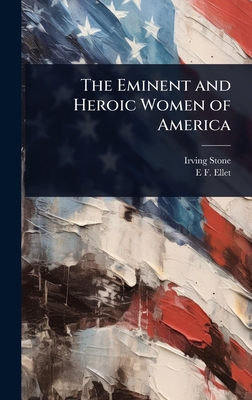 The Eminent and Heroic Women of America