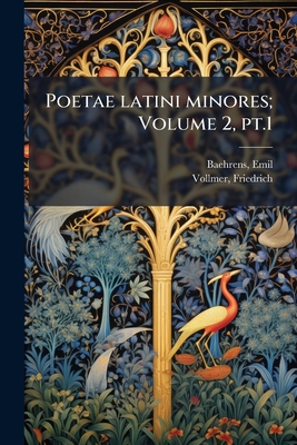 Poetae latini minores; Volume 2, pt.1