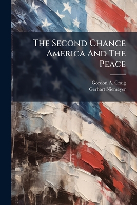 The Second Chance America And The Peace
