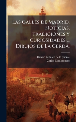 Las Calles de Madrid. Noticias, tradiciones y curiosidades ... Dibujos de La Cerda.