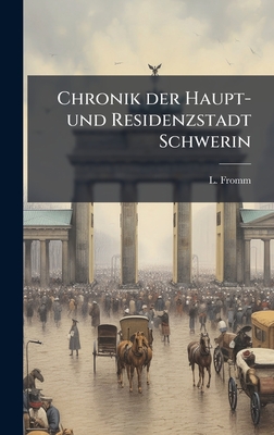 Chronik der Haupt- und Residenzstadt Schwerin