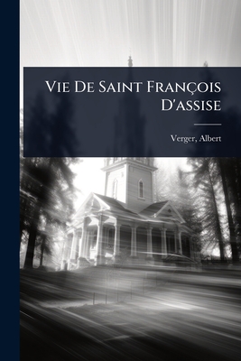 Vie De Saint François D'assise