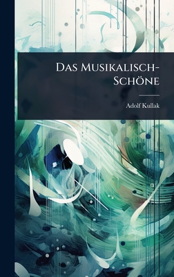 Das Musikalisch-Schöne