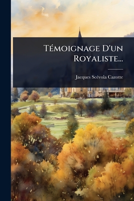 TÃ(c)moignage D'un Royaliste...
