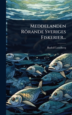 Meddelanden Rörande Sveriges Fiskerier...
