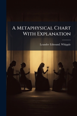 A Metaphysical Chart With Explanation