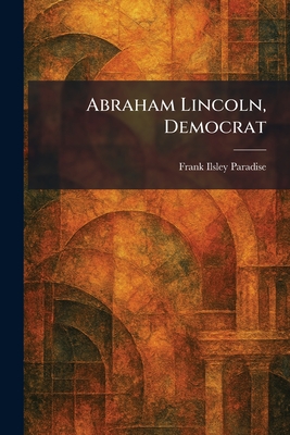 Abraham Lincoln, Democrat