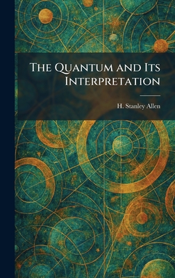 The Quantum and Its Interpretation