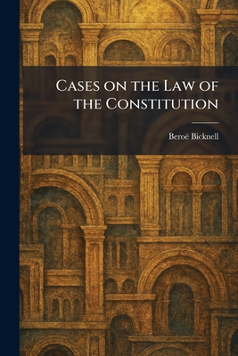 Cases on the Law of the Constitution