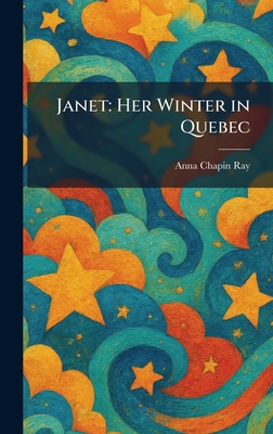 Janet: Her Winter in Quebec