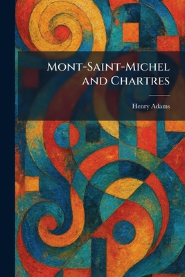 Mont-Saint-Michel and Chartres