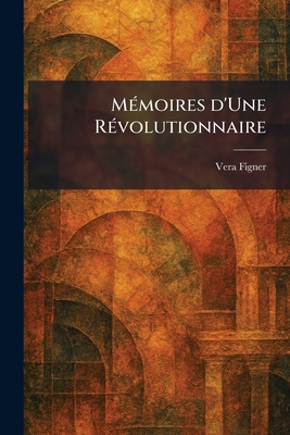 MÃ(c)moires d'Une RÃ(c)volutionnaire