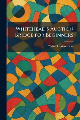 Whitehead's Auction Bridge for Beginners