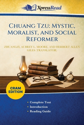 Chuang Tzu: Mystic, Moralist, and Social Reformer (Cram Edition)