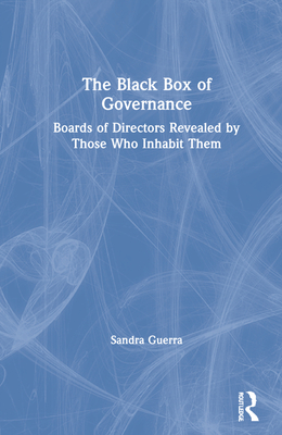 The Black Box of Governance: Boards of Directors Revealed by Those Who Inhabit Them