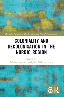 Coloniality and Decolonisation in the Nordic Region