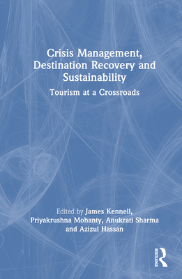 Crisis Management, Destination Recovery and Sustainability: Tourism at a Crossroads
