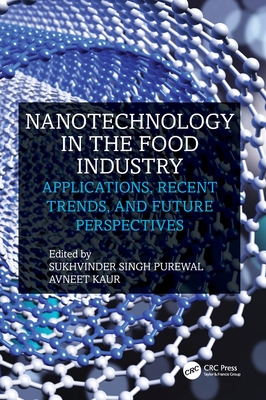 Nanotechnology in the Food Industry: Applications, Recent Trends, and Future Perspectives