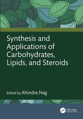 Synthesis and Applications of Carbohydrates, Lipids, and Steroids