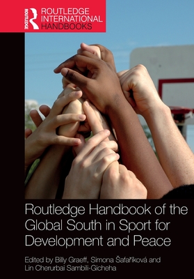 Routledge Handbook of the Global South in Sport for Development and Peace