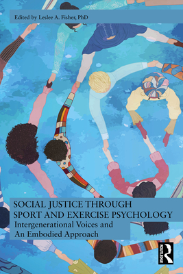 Social Justice Through Sport and Exercise Psychology: Intergenerational Voices and an Embodied Approach
