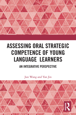 Assessing Oral Strategic Competence of Young Language Learners: An Integrative Perspective
