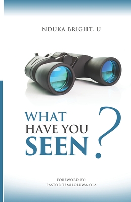 What Have You Seen?