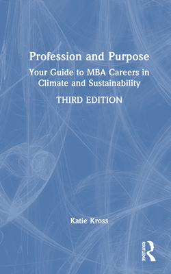 Profession and Purpose: Your Guide to MBA Careers in Climate and Sustainability