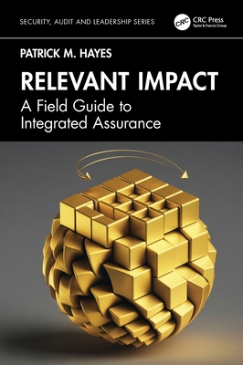 Relevant Impact: A Field Guide to Integrated Assurance