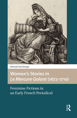 Women's Stories in Le Mercure Galant (1672-1710): Feminine Fictions in an Early French Periodical