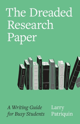 The Dreaded Research Paper: A Writing Guide for Busy Students